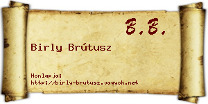 Birly Brútusz névjegykártya